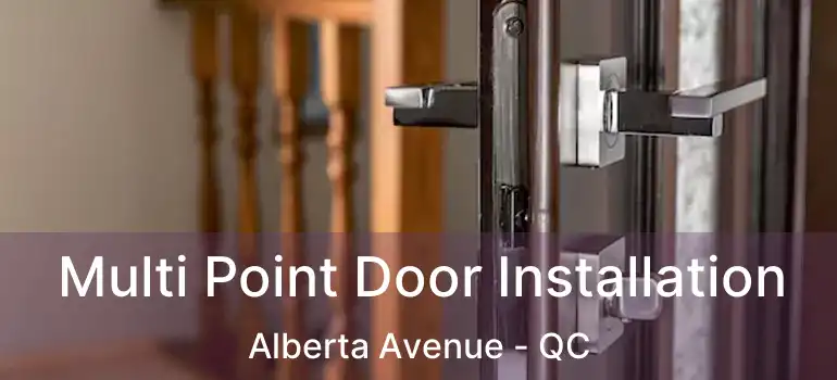  Multi Point Door Installation Alberta Avenue - QC