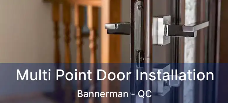  Multi Point Door Installation Bannerman - QC