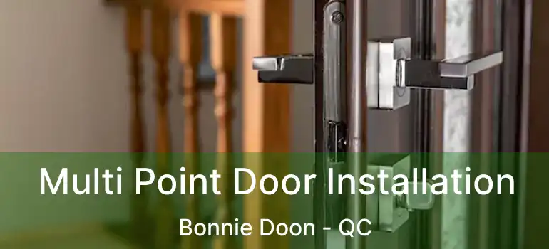  Multi Point Door Installation Bonnie Doon - QC