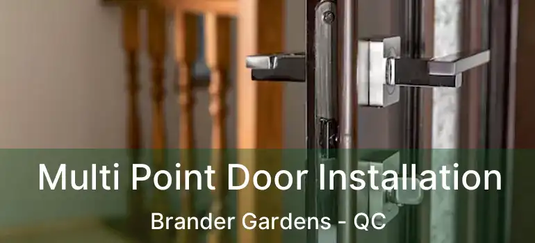  Multi Point Door Installation Brander Gardens - QC