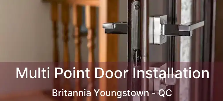  Multi Point Door Installation Britannia Youngstown - QC