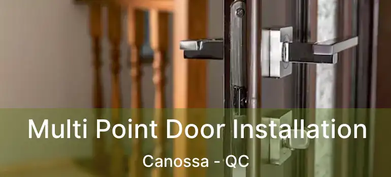  Multi Point Door Installation Canossa - QC
