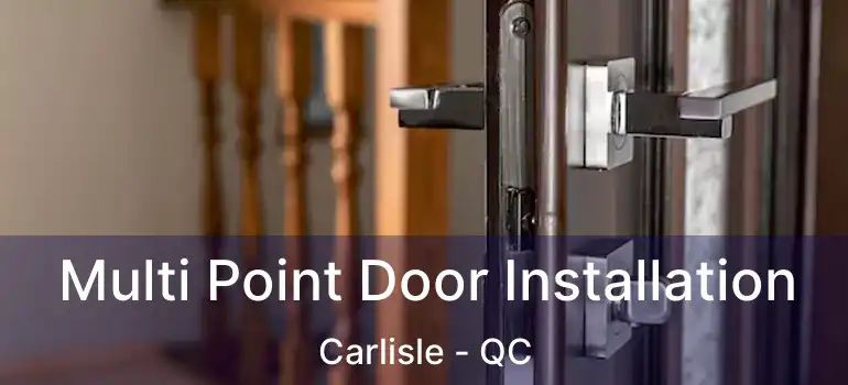  Multi Point Door Installation Carlisle - QC