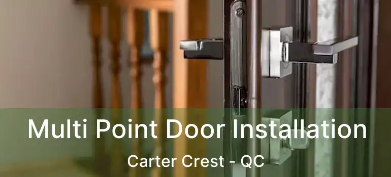  Multi Point Door Installation Carter Crest - QC