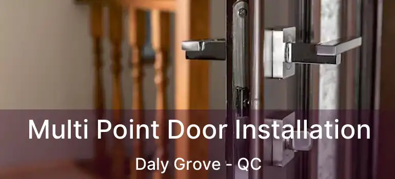  Multi Point Door Installation Daly Grove - QC