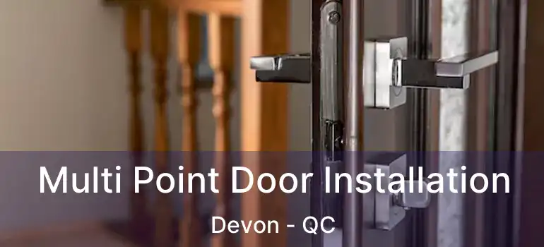  Multi Point Door Installation Devon - QC