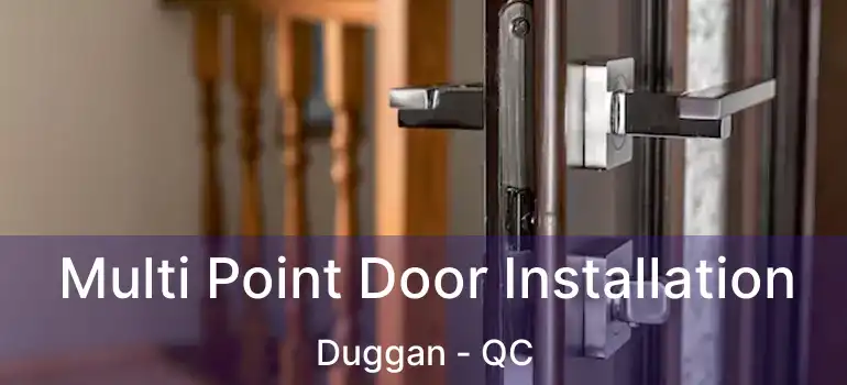  Multi Point Door Installation Duggan - QC