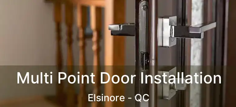  Multi Point Door Installation Elsinore - QC