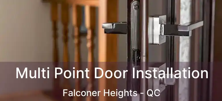  Multi Point Door Installation Falconer Heights - QC