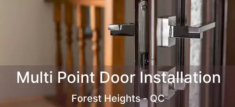  Multi Point Door Installation Forest Heights - QC