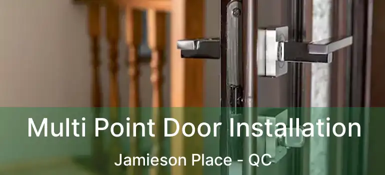 Multi Point Door Installation Jamieson Place - QC