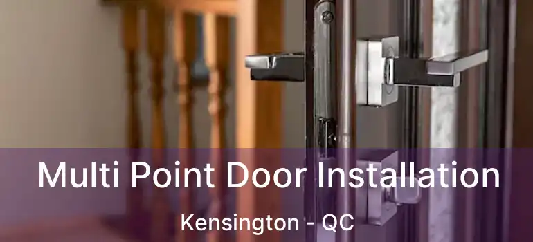  Multi Point Door Installation Kensington - QC