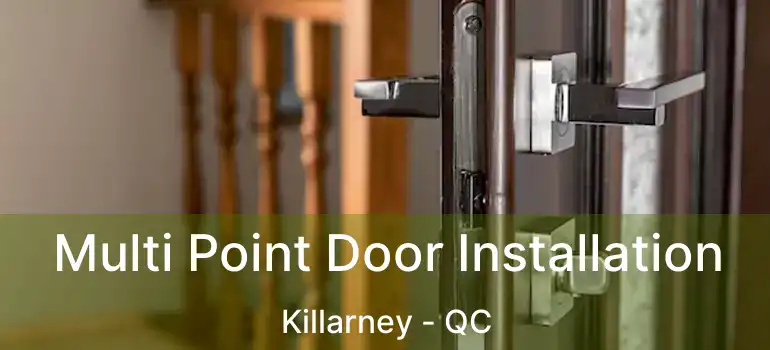  Multi Point Door Installation Killarney - QC