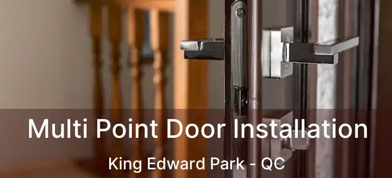  Multi Point Door Installation King Edward Park - QC