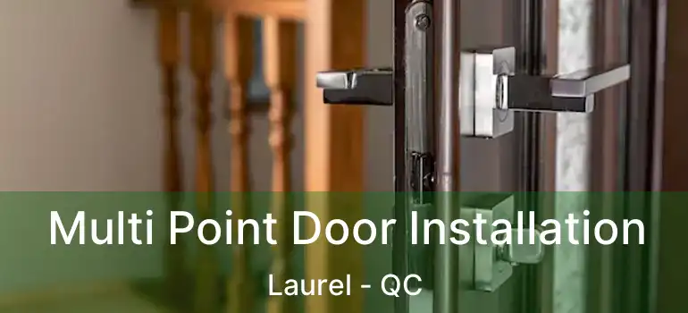  Multi Point Door Installation Laurel - QC