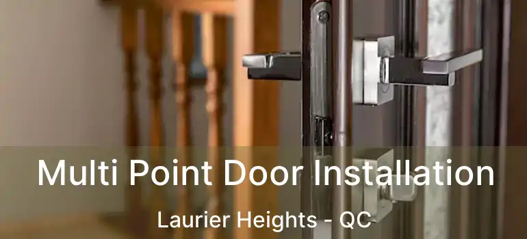  Multi Point Door Installation Laurier Heights - QC