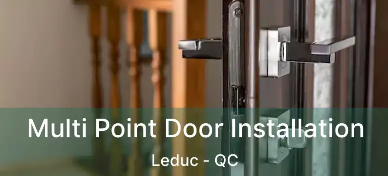  Multi Point Door Installation Leduc - QC