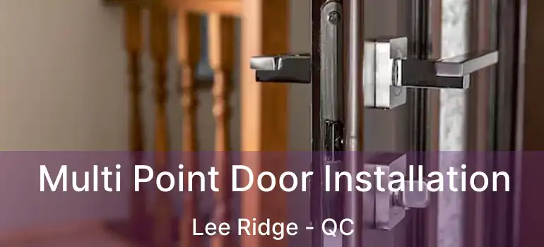  Multi Point Door Installation Lee Ridge - QC
