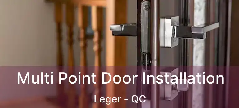  Multi Point Door Installation Leger - QC