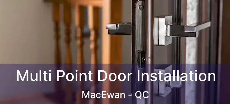  Multi Point Door Installation MacEwan - QC