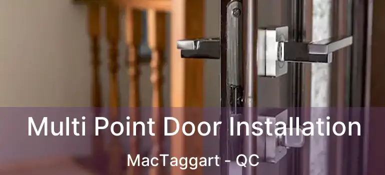  Multi Point Door Installation MacTaggart - QC