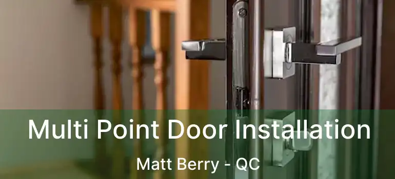  Multi Point Door Installation Matt Berry - QC