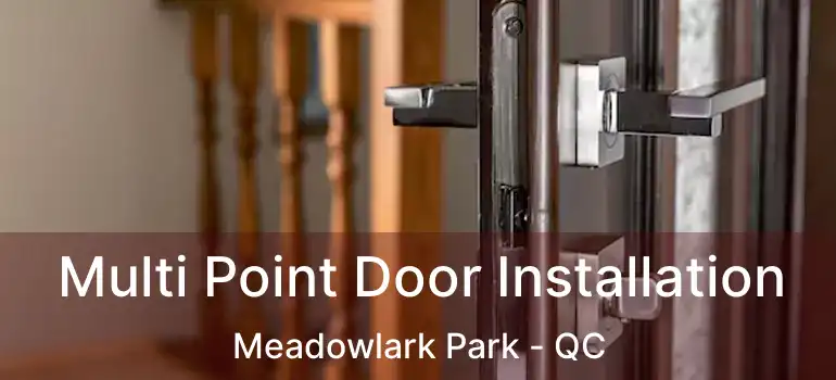  Multi Point Door Installation Meadowlark Park - QC