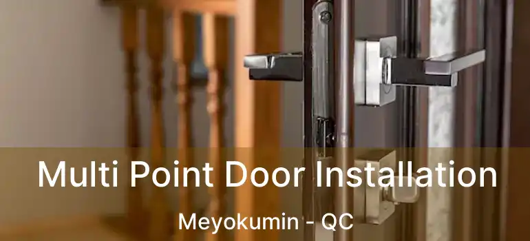  Multi Point Door Installation Meyokumin - QC