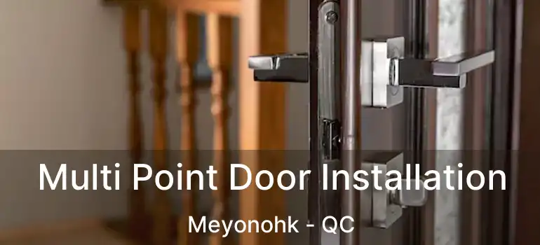  Multi Point Door Installation Meyonohk - QC