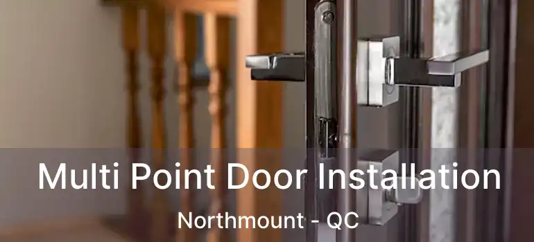  Multi Point Door Installation Northmount - QC