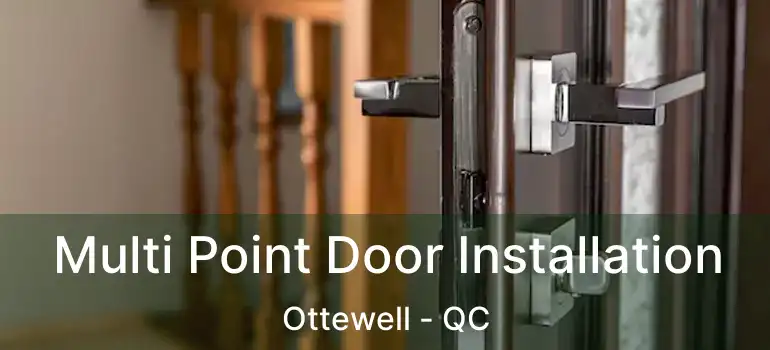  Multi Point Door Installation Ottewell - QC