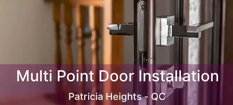  Multi Point Door Installation Patricia Heights - QC