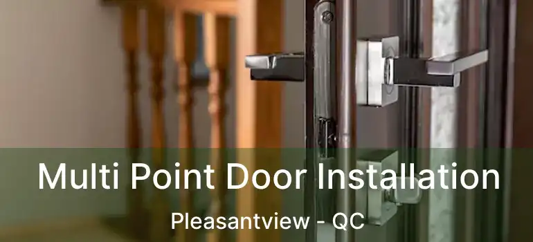  Multi Point Door Installation Pleasantview - QC