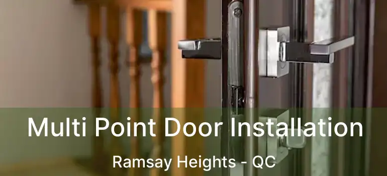  Multi Point Door Installation Ramsay Heights - QC