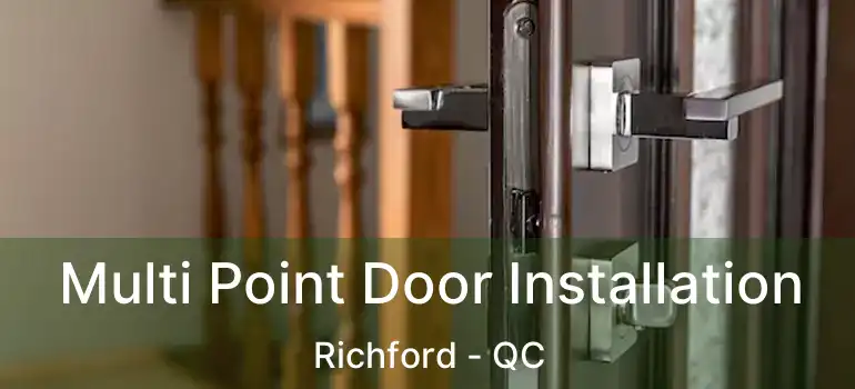  Multi Point Door Installation Richford - QC