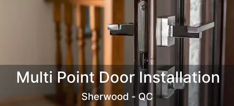  Multi Point Door Installation Sherwood - QC