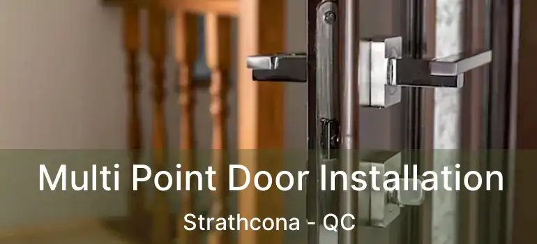  Multi Point Door Installation Strathcona - QC