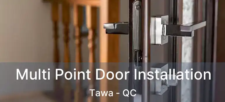  Multi Point Door Installation Tawa - QC