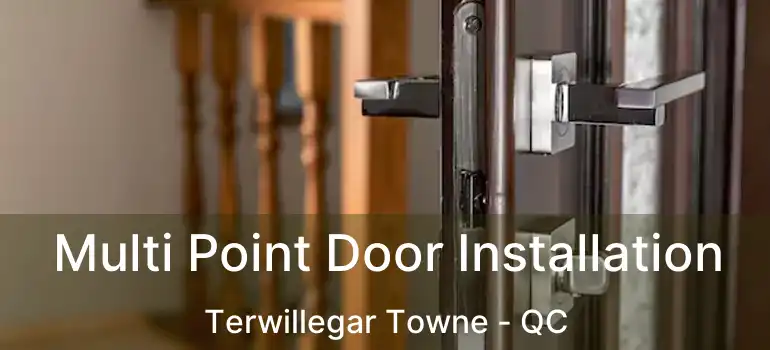 Multi Point Door Installation Terwillegar Towne - QC