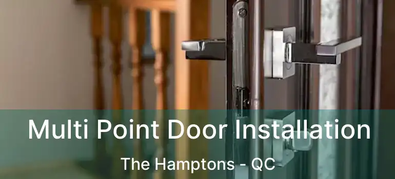  Multi Point Door Installation The Hamptons - QC