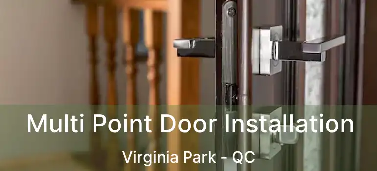  Multi Point Door Installation Virginia Park - QC