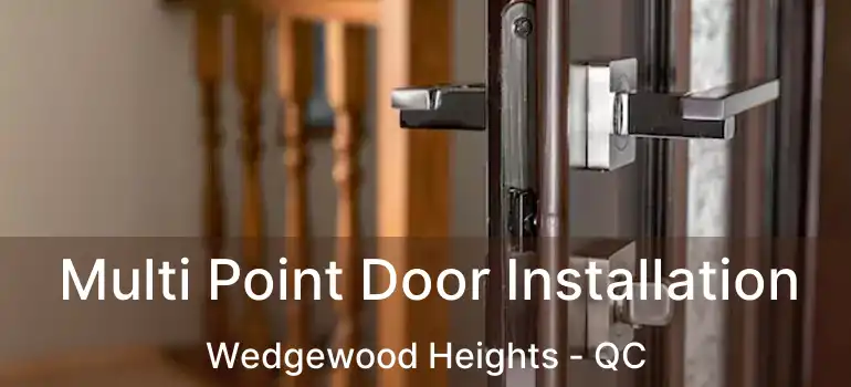  Multi Point Door Installation Wedgewood Heights - QC