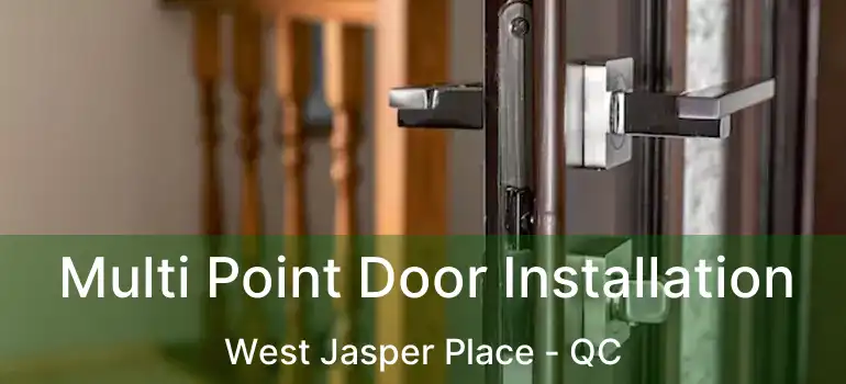  Multi Point Door Installation West Jasper Place - QC