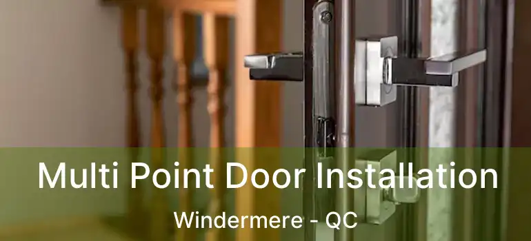  Multi Point Door Installation Windermere - QC