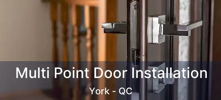  Multi Point Door Installation York - QC