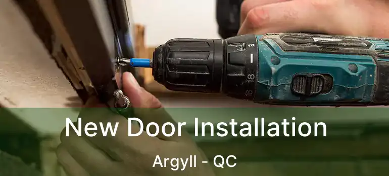  New Door Installation Argyll - QC