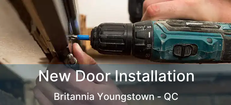  New Door Installation Britannia Youngstown - QC