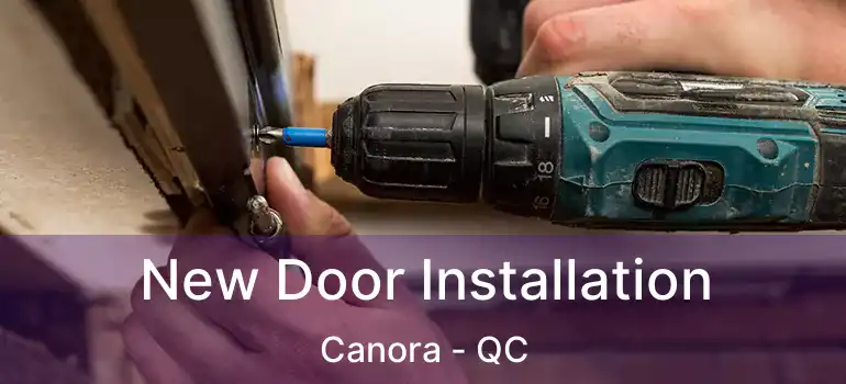  New Door Installation Canora - QC
