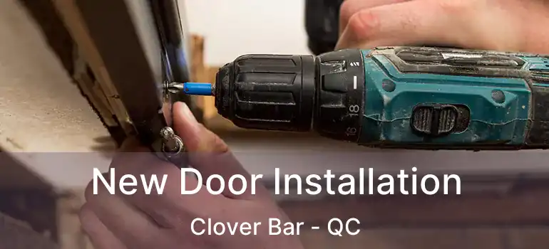  New Door Installation Clover Bar - QC