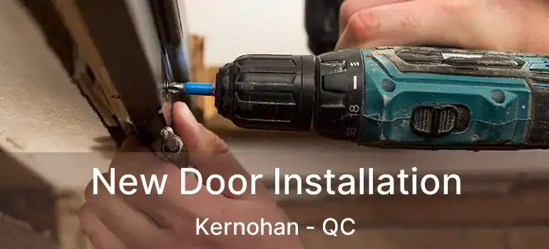  New Door Installation Kernohan - QC